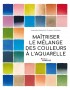 Voir la slide Maîtriser le mélange des couleurs à l'aquarelle